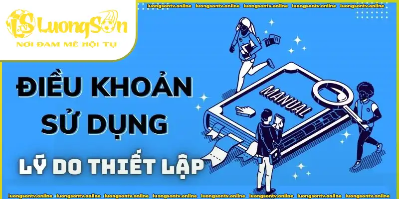 Lý do các điều khoản sử dụng được trang kênh chú trọng thiết lập Lý do các điều khoản sử dụng được trang kênh chú trọng thiết lập