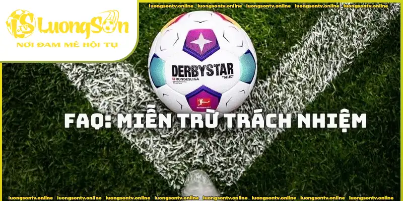Giải đáp liên quan đến miễn trừ trách nhiệm Giải đáp liên quan đến miễn trừ trách nhiệm