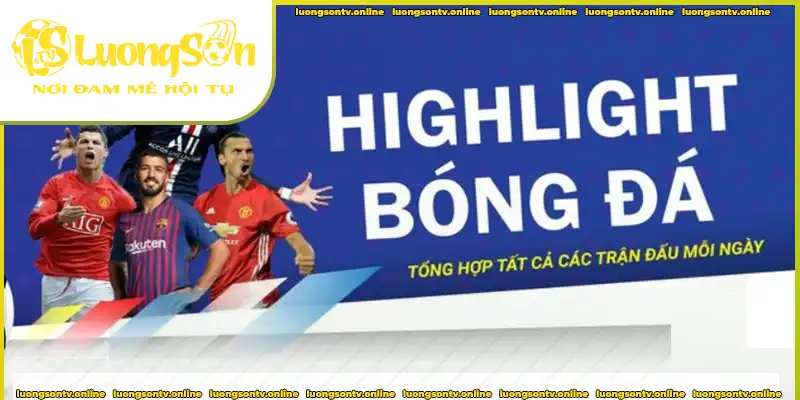Mọi trận đấu đều cập nhật highlight đầy đủ Mọi trận đấu đều cập nhật highlight đầy đủ