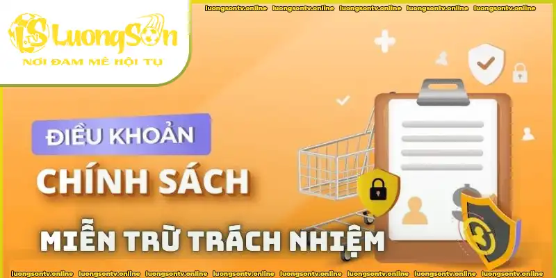 Quy định về miễn trừ trách nhiệm tại LuongsonTV Quy định về miễn trừ trách nhiệm tại LuongsonTV